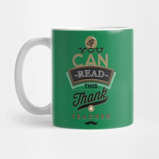 if you can read this thank a teacher Mug